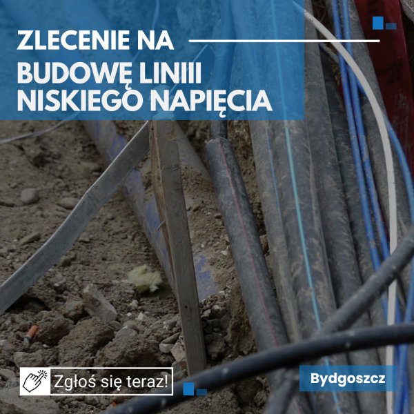 BUDOWA LINII NISKIEGO NAPIĘCIA | GRUDZIĄDZ