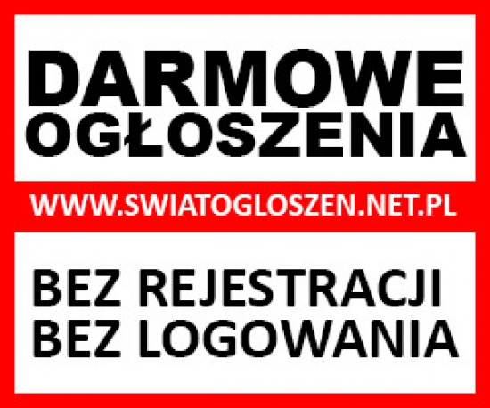 DARMOWE OGŁOSZENIA - DODAJ BEZ LOGOWANIA I REJESTRACJI : www.swiatogloszen.net.pl