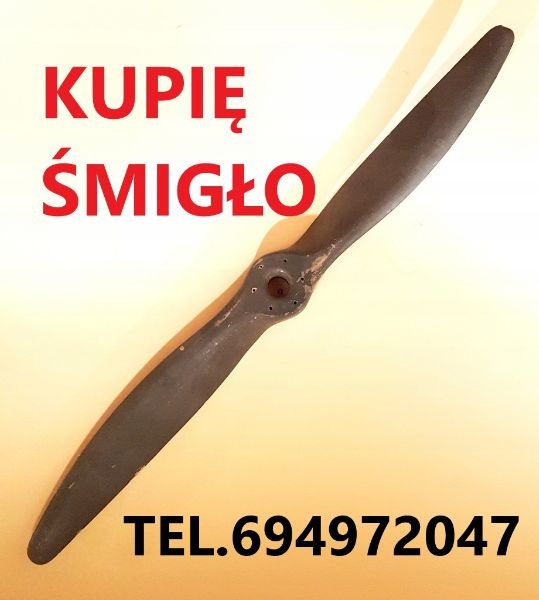 KUPIĘ STARE DREWNIANE ŚMIGŁO OD SAMOLOTU ORAZ MILITARIA TELEFON (skorzystaj z formularza)