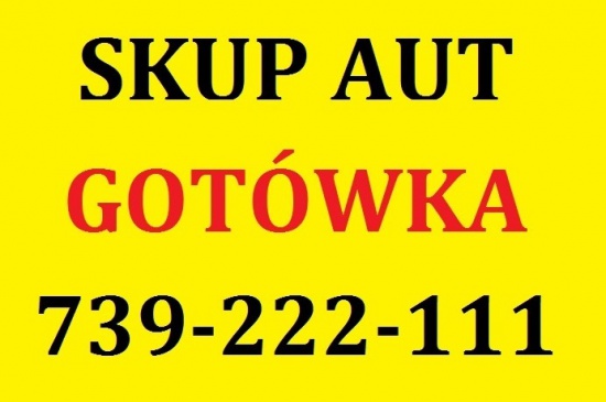 Skup Aut Warszawa 739 222 111   Auto Skup Za Gotówkę 